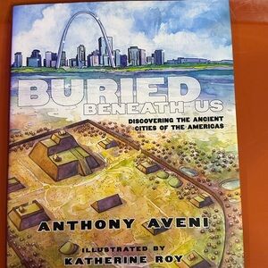 Barnes and Noble Buried Beneath Us Book by Anthony Aveni